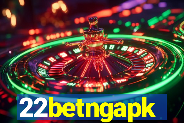 22betngapk