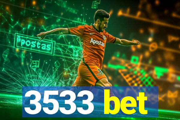 3533 bet