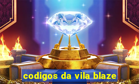 codigos da vila blaze