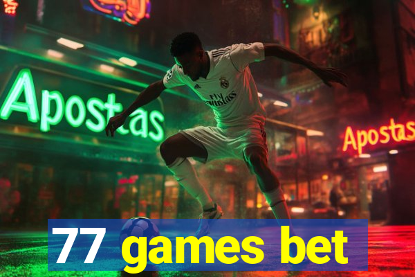 77 games bet