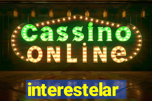 interestelar completo legendado