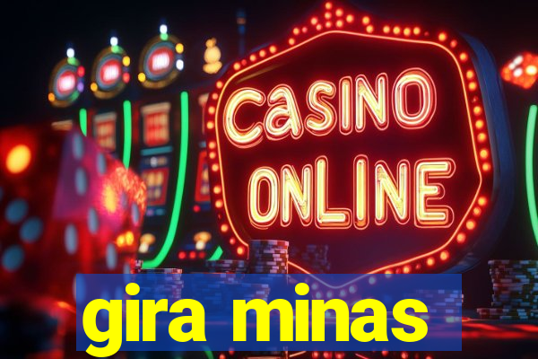 gira minas