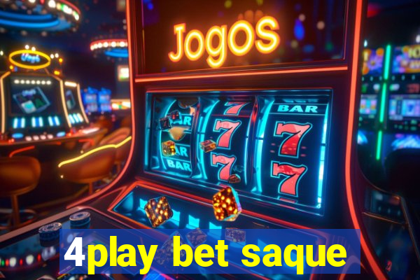 4play bet saque
