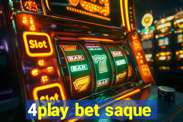 4play bet saque