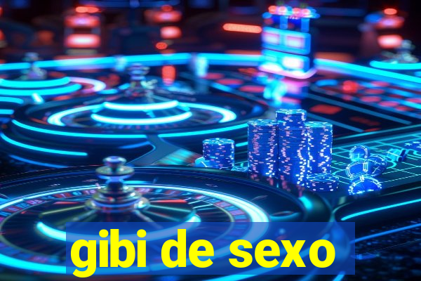 gibi de sexo