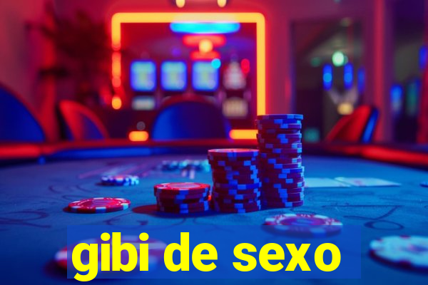 gibi de sexo