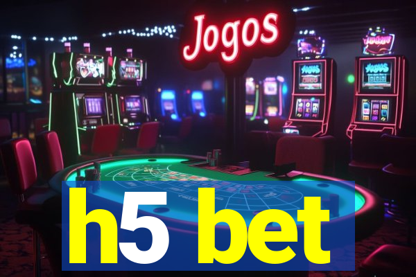 h5 bet