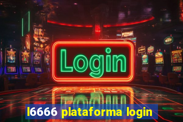 l6666 plataforma login