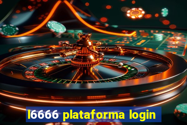 l6666 plataforma login