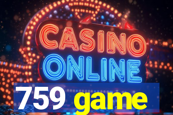 759 game