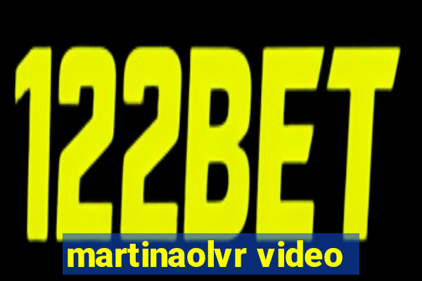 martinaolvr video