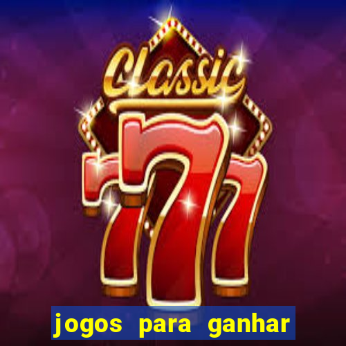 jogos para ganhar dinheiro sem aposta