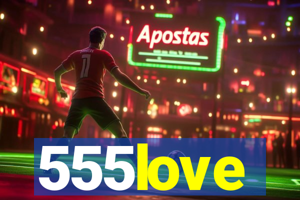 555love