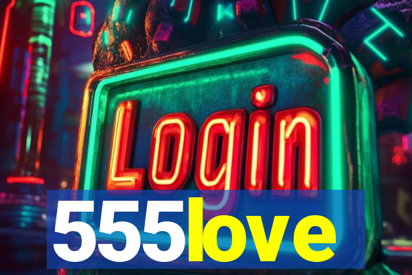 555love