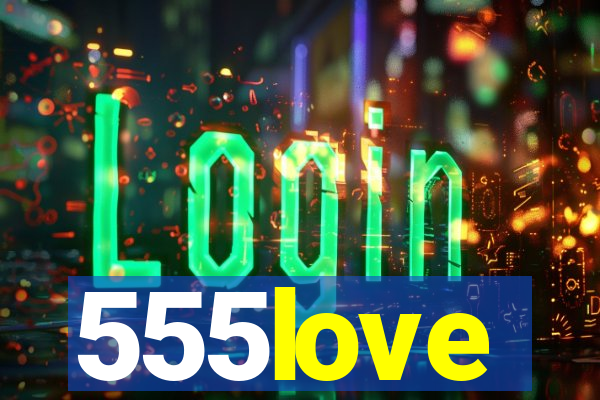 555love