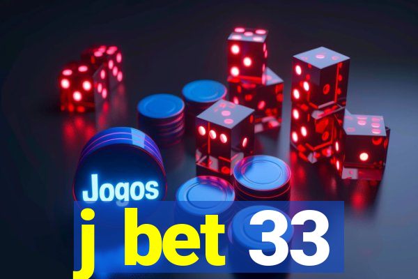j bet 33