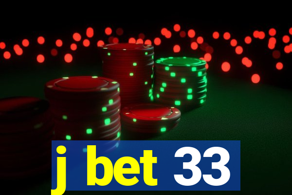 j bet 33