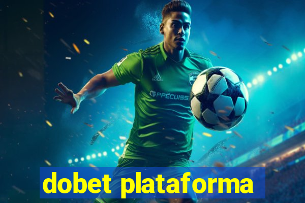 dobet plataforma