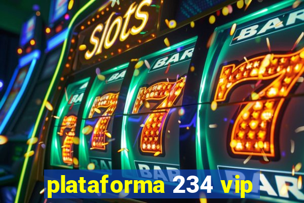 plataforma 234 vip