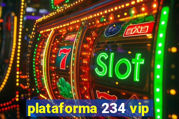 plataforma 234 vip