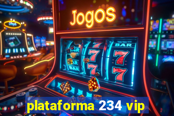 plataforma 234 vip