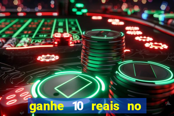 ganhe 10 reais no cadastro bet
