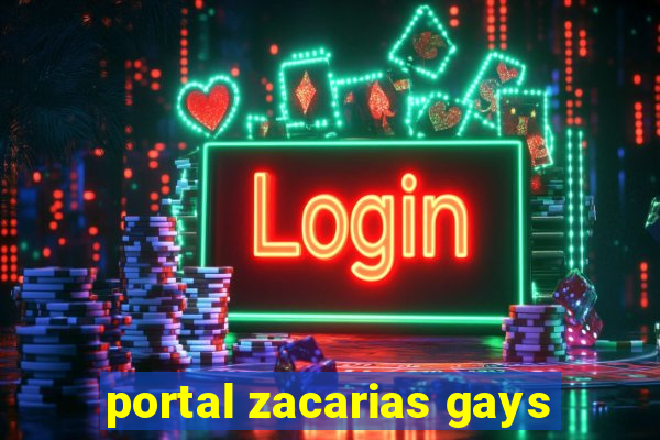 portal zacarias gays