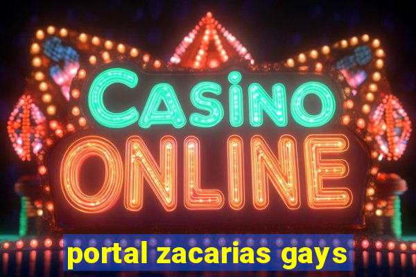 portal zacarias gays