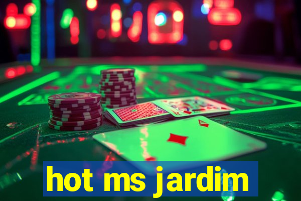 hot ms jardim