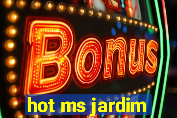 hot ms jardim