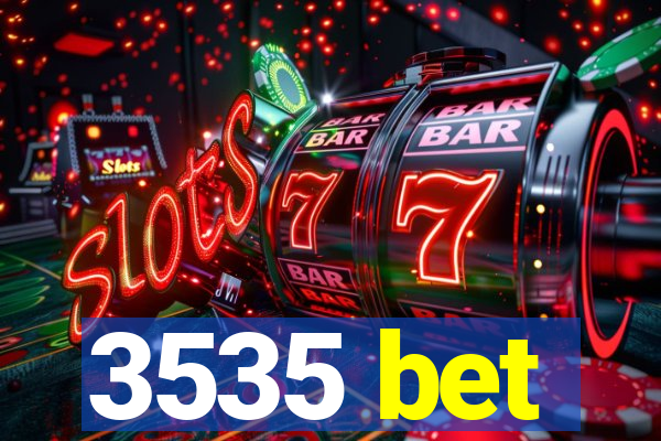 3535 bet