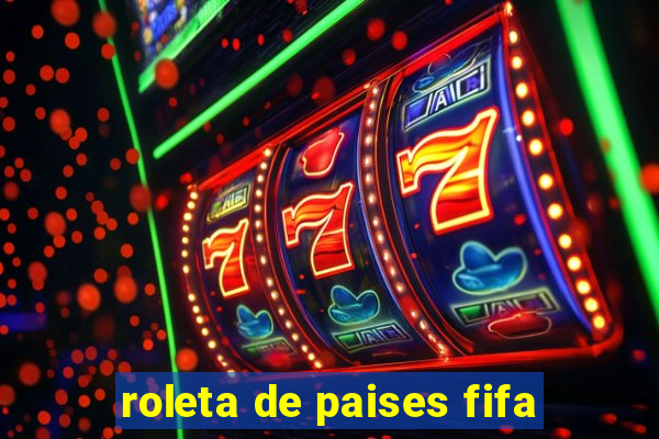roleta de paises fifa