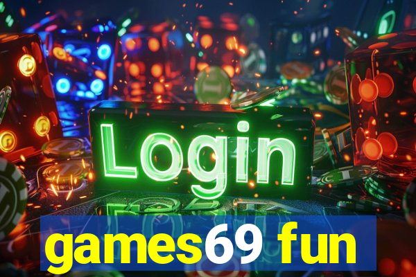 games69 fun