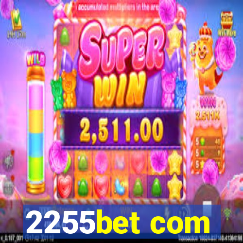 2255bet com