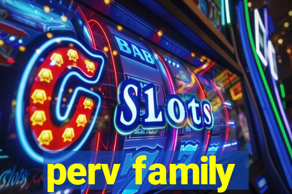 perv family