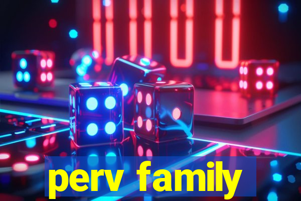 perv family