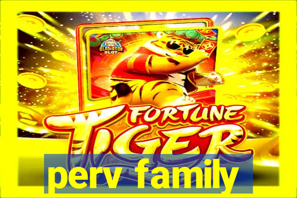 perv family