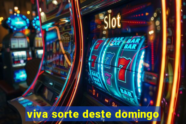 viva sorte deste domingo