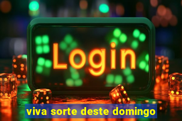 viva sorte deste domingo