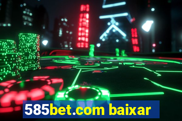 585bet.com baixar
