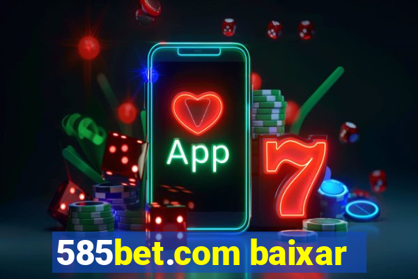 585bet.com baixar