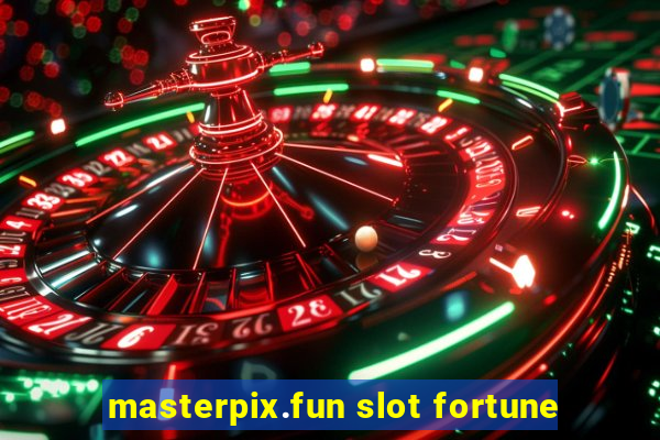 masterpix.fun slot fortune