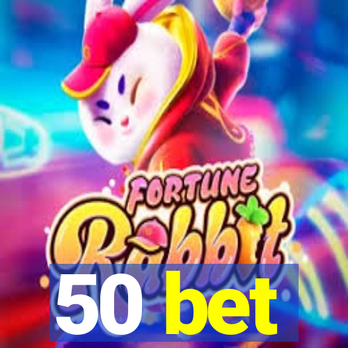 50 bet