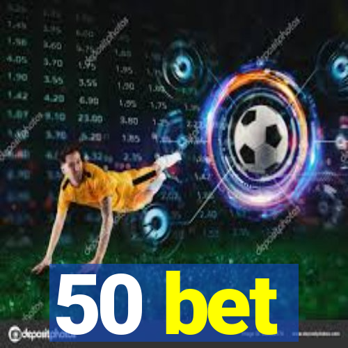 50 bet