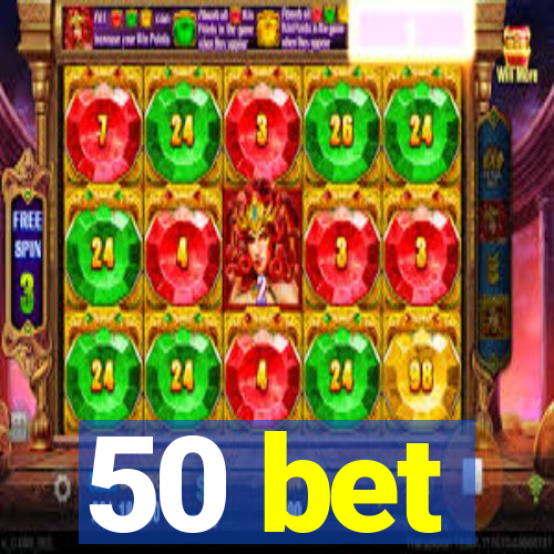 50 bet