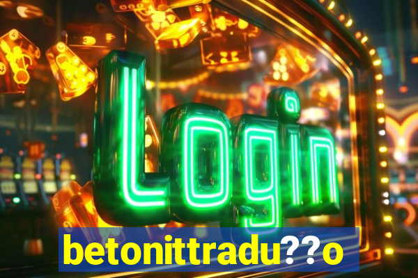 betonittradu??o