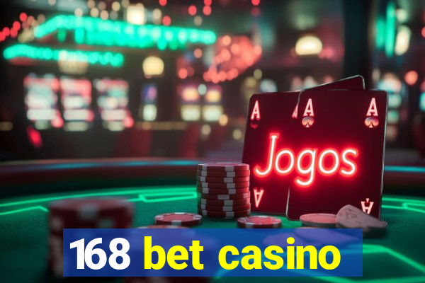 168 bet casino