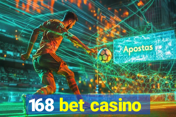 168 bet casino