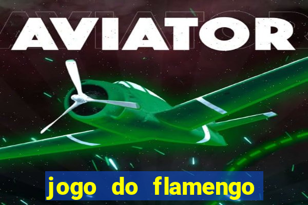 jogo do flamengo rede canais