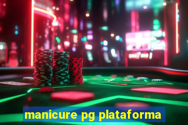 manicure pg plataforma